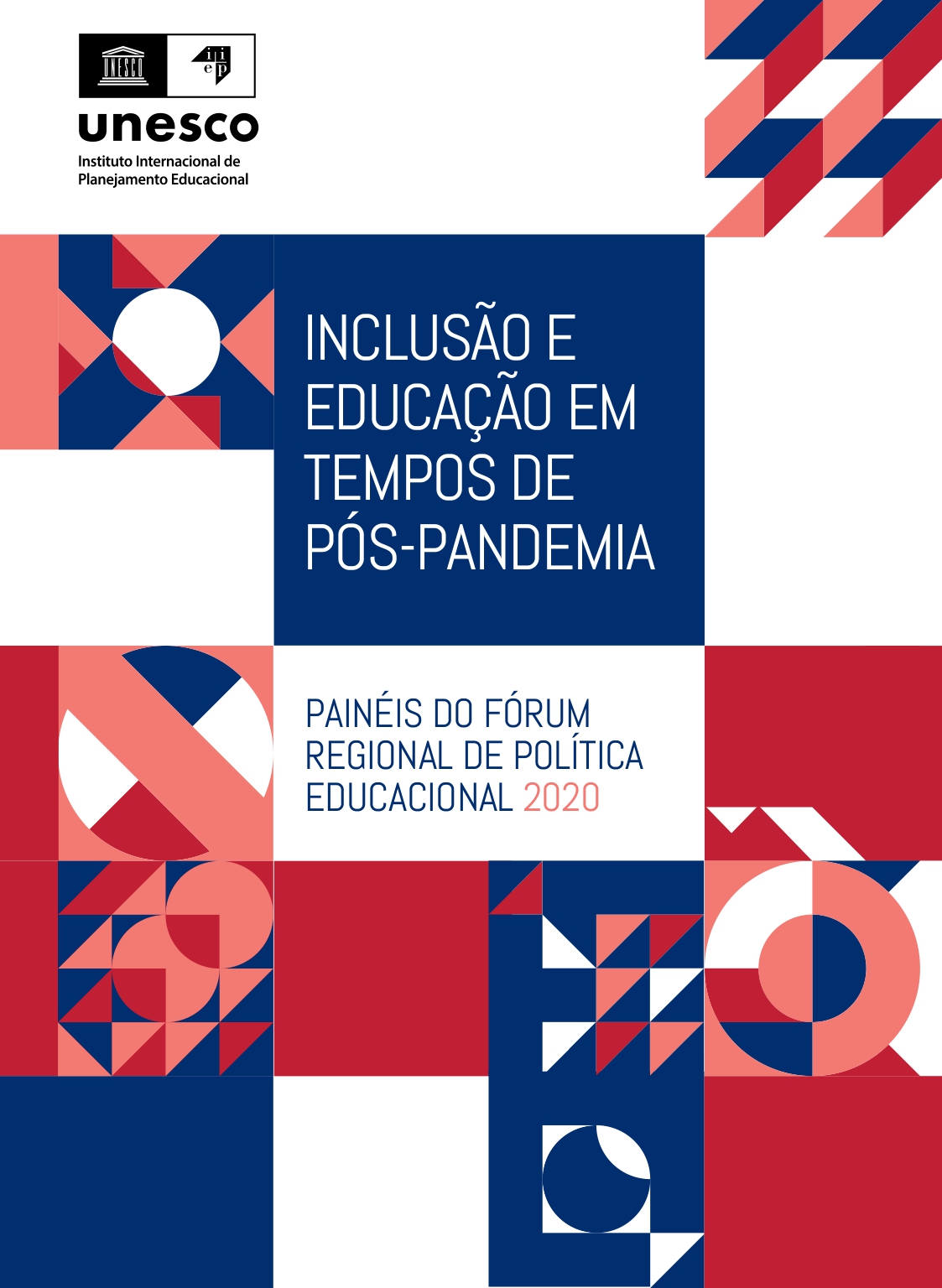 Capa da pesquisa nas cores azul, vermelha e branca contém na parte superior esquerda o logo da Unesco. Abaixo, título da pesquisa “Inclusão e educação em tempos de pós-pandemia: painéis do fórum regional de política educacional 2020”. Fim da descrição. 