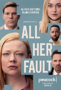 Pôster da série "All Her Fault". A imagem é uma colagem em tom azul-acinzentado composta por recortes retangulares dos rostos dos personagens principais. O destaque principal é o rosto de uma mulher com olhar apreensivo no canto inferior esquerdo. Ao redor, há trechos dos rostos de outros homens e mulheres. O título "All Her Fault" aparece em letras brancas grandes vazadas entre os recortes.